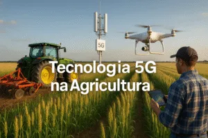 Tecnologia 5G Na Agricultura Guia Completo e Prático